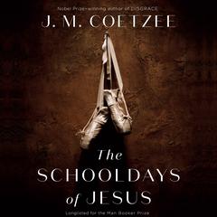 The Schooldays of Jesus by J. M. Coetzee audiobook