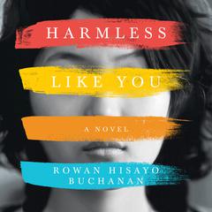 Harmless Like You by Rowan Hisayo Buchanan audiobook