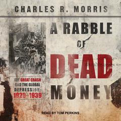 A Rabble of Dead Money by Charles R. Morris audiobook