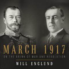 March 1917 by Will Englund audiobook