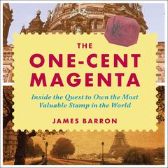 The One-Cent Magenta by James Barron audiobook