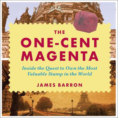 The One-Cent Magenta by James Barron audiobook