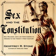 Sex and the Constitution by Geoffrey R. Stone audiobook