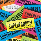 Superfandom by  Zoe Fraade-Blanar audiobook