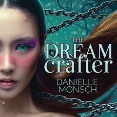The Dream Crafter by Danielle Monsch audiobook