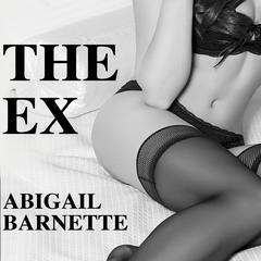 The Ex by Abigail Barnette audiobook