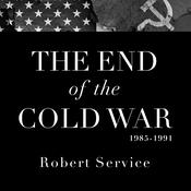 The End of the Cold War 1985-1991 by  Robert Service audiobook