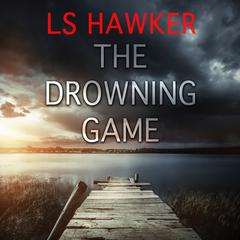The Drowning Game by LS Hawker audiobook