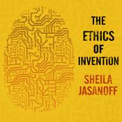 The Ethics of Invention by  Sheila Jasanoff audiobook