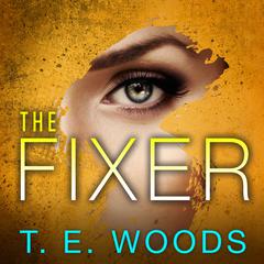The Fixer by T. E. Woods audiobook