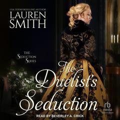 The Duelist's Seduction by Lauren Smith audiobook