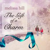 The Gift of a Charm by  Melissa Hill audiobook