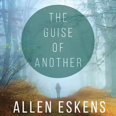 The Guise of Another by Allen Eskens audiobook