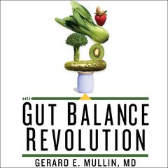 The Gut Balance Revolution by Gerard E. Mullin audiobook