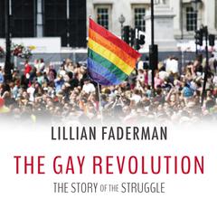 The Gay Revolution by Lillian Faderman audiobook