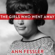 The Girls Who Went Away by  Ann Fessler audiobook