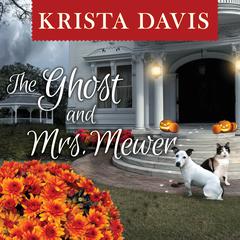 The Ghost and Mrs. Mewer by Krista Davis audiobook