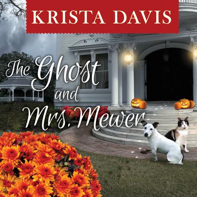 The Ghost and Mrs. Mewer by Krista Davis audiobook