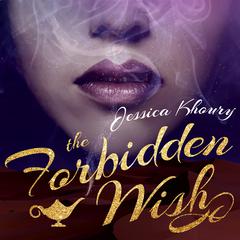 The Forbidden Wish by Jessica Khoury audiobook