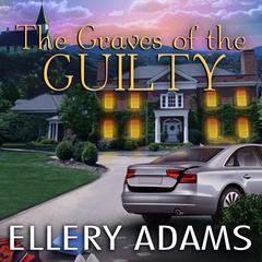 The Graves of the Guilty by Ellery Adams audiobook