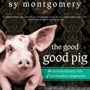 The Good Good Pig by  Sy Montgomery audiobook