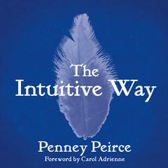 The Intuitive Way by Penney Peirce audiobook