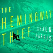 The Hemingway Thief by  Shaun Harris audiobook