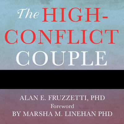 The High-Conflict Couple by Alan E. Fruzzetti audiobook