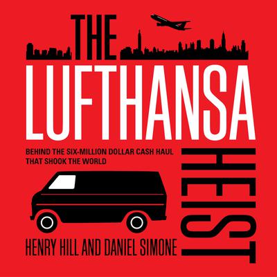 The Lufthansa Heist by Daniel Simone audiobook