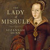 The Lady of Misrule by  Suzannah Dunn audiobook