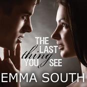 The Last Thing You See by  Emma South audiobook