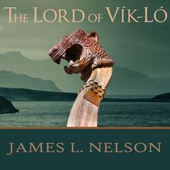 The Lord of Vik-Lo by James L. Nelson audiobook