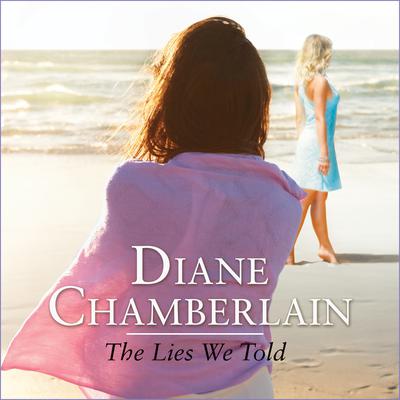 The Lies We Told by Diane Chamberlain audiobook