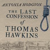 The Last Confession of Thomas Hawkins by  Antonia Hodgson audiobook