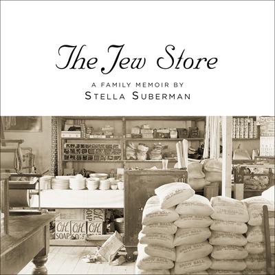 The Jew Store by Stella Suberman audiobook