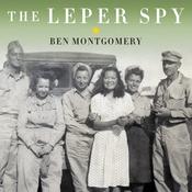 The Leper Spy by  Ben Montgomery audiobook