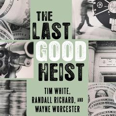 The Last Good Heist by Randall Richard audiobook