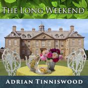 The Long Weekend by  Adrian Tinniswood audiobook