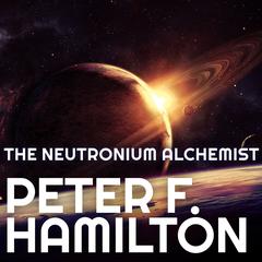 The Neutronium Alchemist by Peter F. Hamilton audiobook
