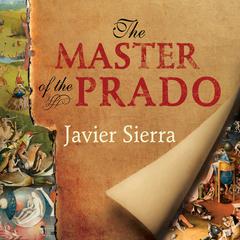 The Master of the Prado by Javier Sierra audiobook