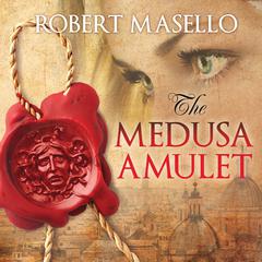 The Medusa Amulet by Robert Masello audiobook