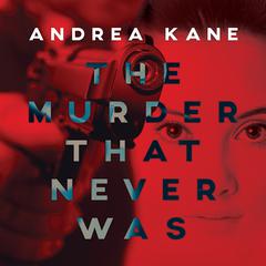 The Murder That Never Was by Andrea Kane audiobook