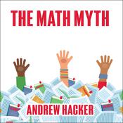 The Math Myth by  Andrew Hacker audiobook