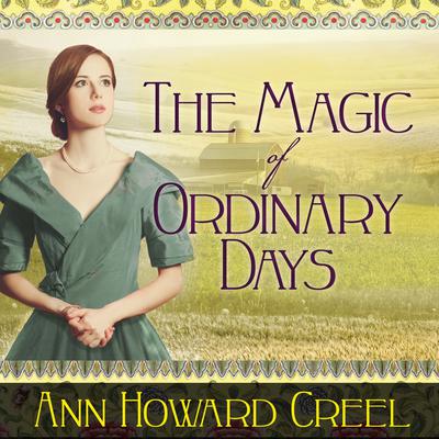 The Magic of Ordinary Days by Ann Howard Creel audiobook