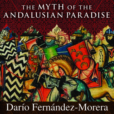 The Myth of the Andalusian Paradise by Darío  Fernández-Morera audiobook