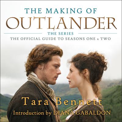 The Making of Outlander: The Series by Tara Bennett audiobook