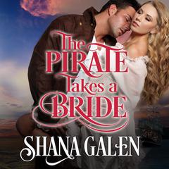 The Pirate Takes A Bride by Shana Galen audiobook