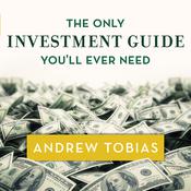 The Only Investment Guide You'll Ever Need by  Andrew Tobias audiobook