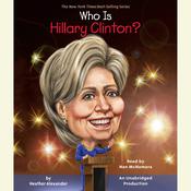 Who Is Hillary Clinton? by  Heather Alexander audiobook