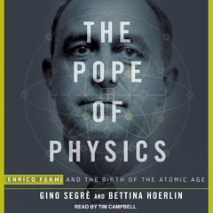 The Pope of Physics by Gino Segrè audiobook